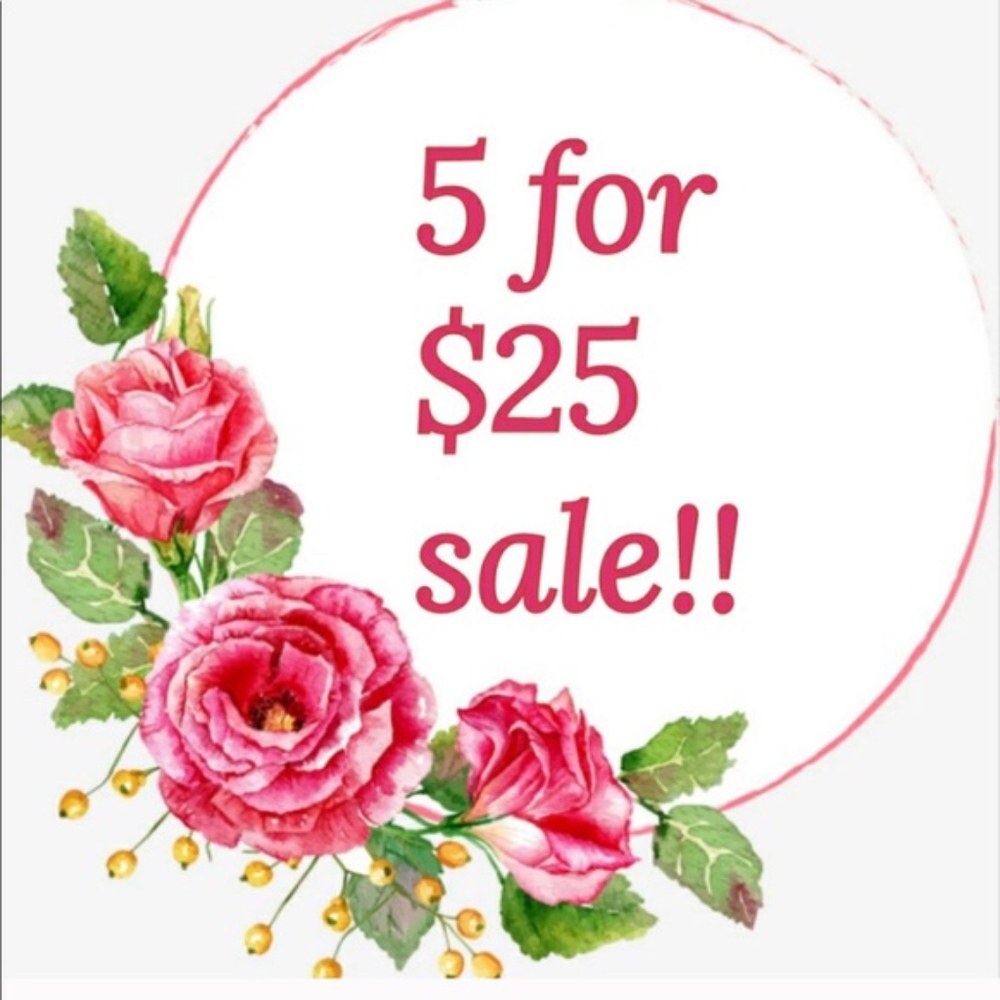 5 for $25, 3 for $15, 2 for $12 1 for $8